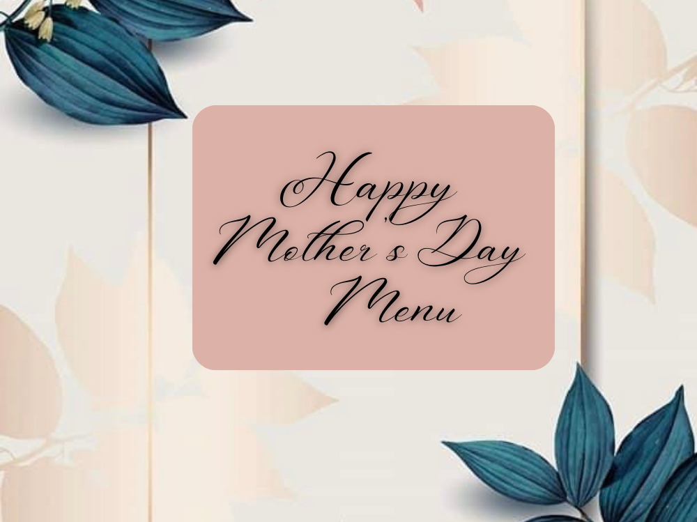 Mother’s Day Menu
